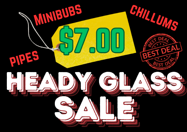 $7 Heady Glass Sale